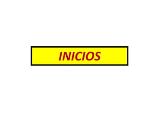 INICIOS
 