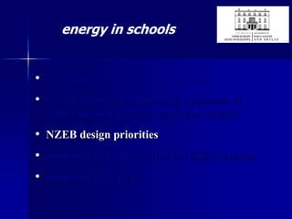 energy in schools
• our energy policy & design approach
• research projects informing approach to
achieving new energy regulation targets
• NZEB design priorities
• proposed implementation of NZEB interim
• proposed next steps
 