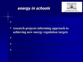 energy in schools
• our energy policy & design approach
• research projects informing approach to
achieving new energy regulation targets
• NZEB design priorities
• proposed implementation of NZEB interim
• proposed next steps
 