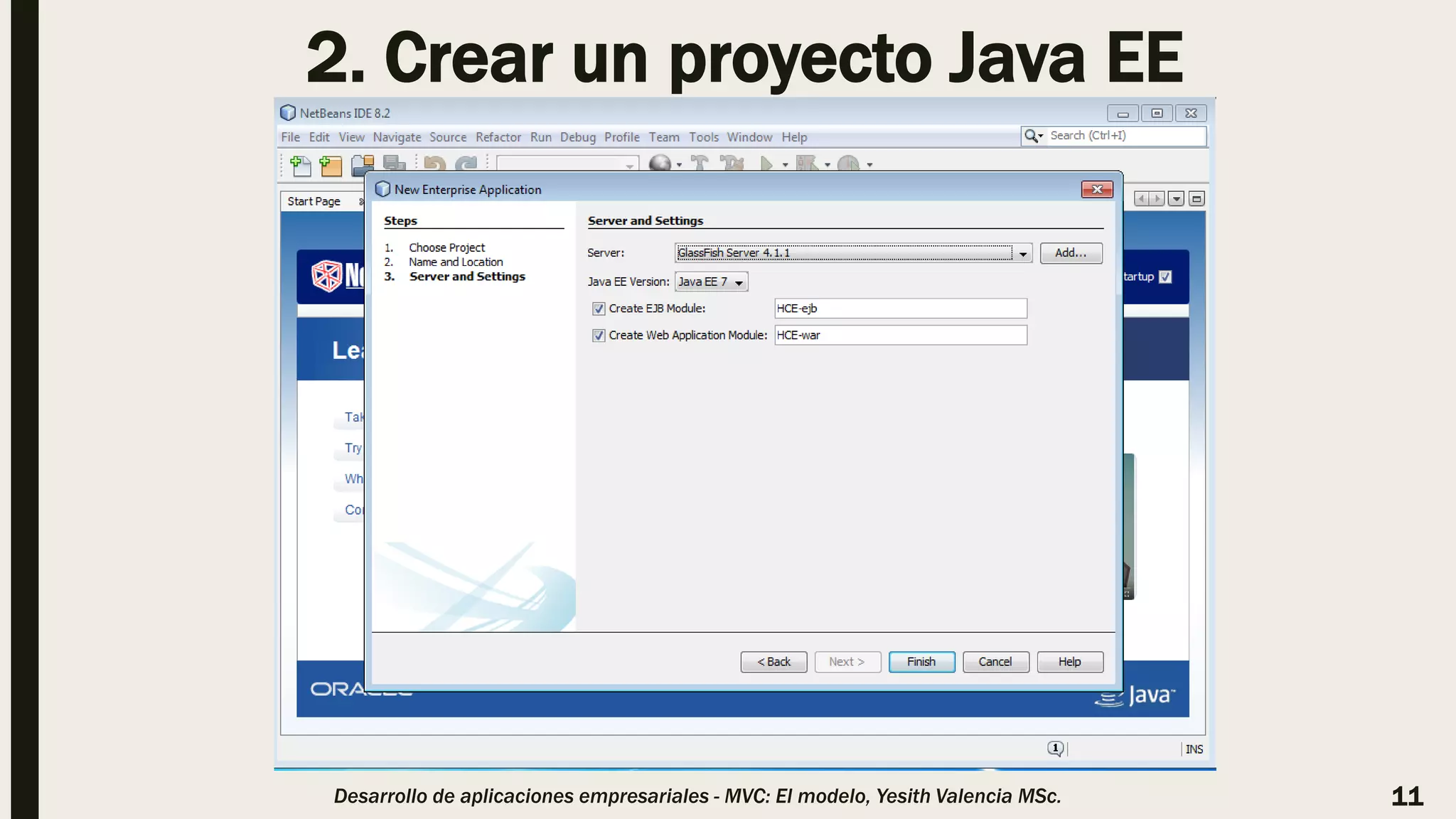 2. Crear un proyecto Java EE
Desarrollo de aplicaciones empresariales - MVC: El modelo, Yesith Valencia MSc. 11
 
