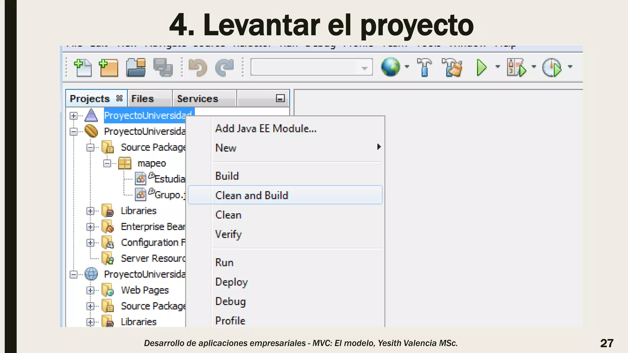 4. Levantar el proyecto
Desarrollo de aplicaciones empresariales - MVC: El modelo, Yesith Valencia MSc. 27
 