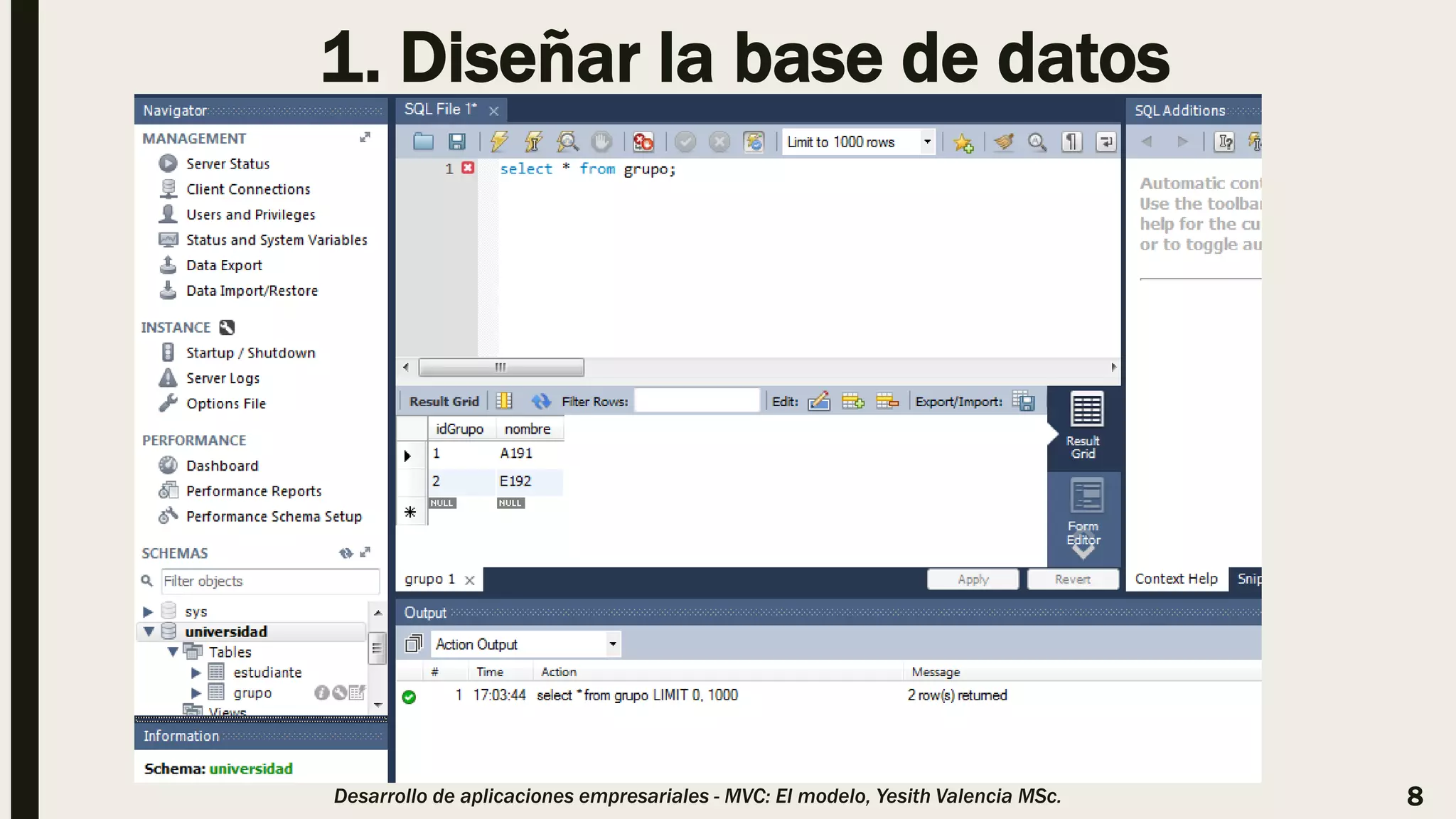 1. Diseñar la base de datos
Desarrollo de aplicaciones empresariales - MVC: El modelo, Yesith Valencia MSc. 8
 