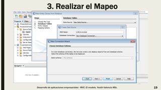 3. Realizar el Mapeo
Desarrollo de aplicaciones empresariales - MVC: El modelo, Yesith Valencia MSc. 19
 