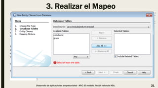 3. Realizar el Mapeo
Desarrollo de aplicaciones empresariales - MVC: El modelo, Yesith Valencia MSc. 21
 