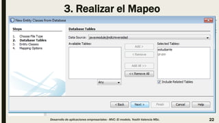 3. Realizar el Mapeo
Desarrollo de aplicaciones empresariales - MVC: El modelo, Yesith Valencia MSc. 22
 