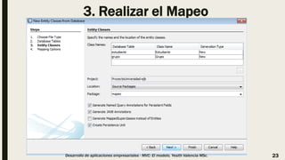 3. Realizar el Mapeo
Desarrollo de aplicaciones empresariales - MVC: El modelo, Yesith Valencia MSc. 23
 