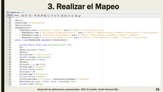 3. Realizar el Mapeo
Desarrollo de aplicaciones empresariales - MVC: El modelo, Yesith Valencia MSc. 25
 