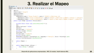 3. Realizar el Mapeo
Desarrollo de aplicaciones empresariales - MVC: El modelo, Yesith Valencia MSc. 26
 