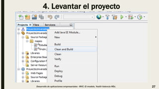 4. Levantar el proyecto
Desarrollo de aplicaciones empresariales - MVC: El modelo, Yesith Valencia MSc. 27
 