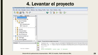 Desarrollo de aplicaciones empresariales - MVC: El modelo, Yesith Valencia MSc. 28
4. Levantar el proyecto
 