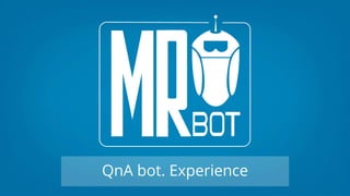 QnA bot. Experience
 
