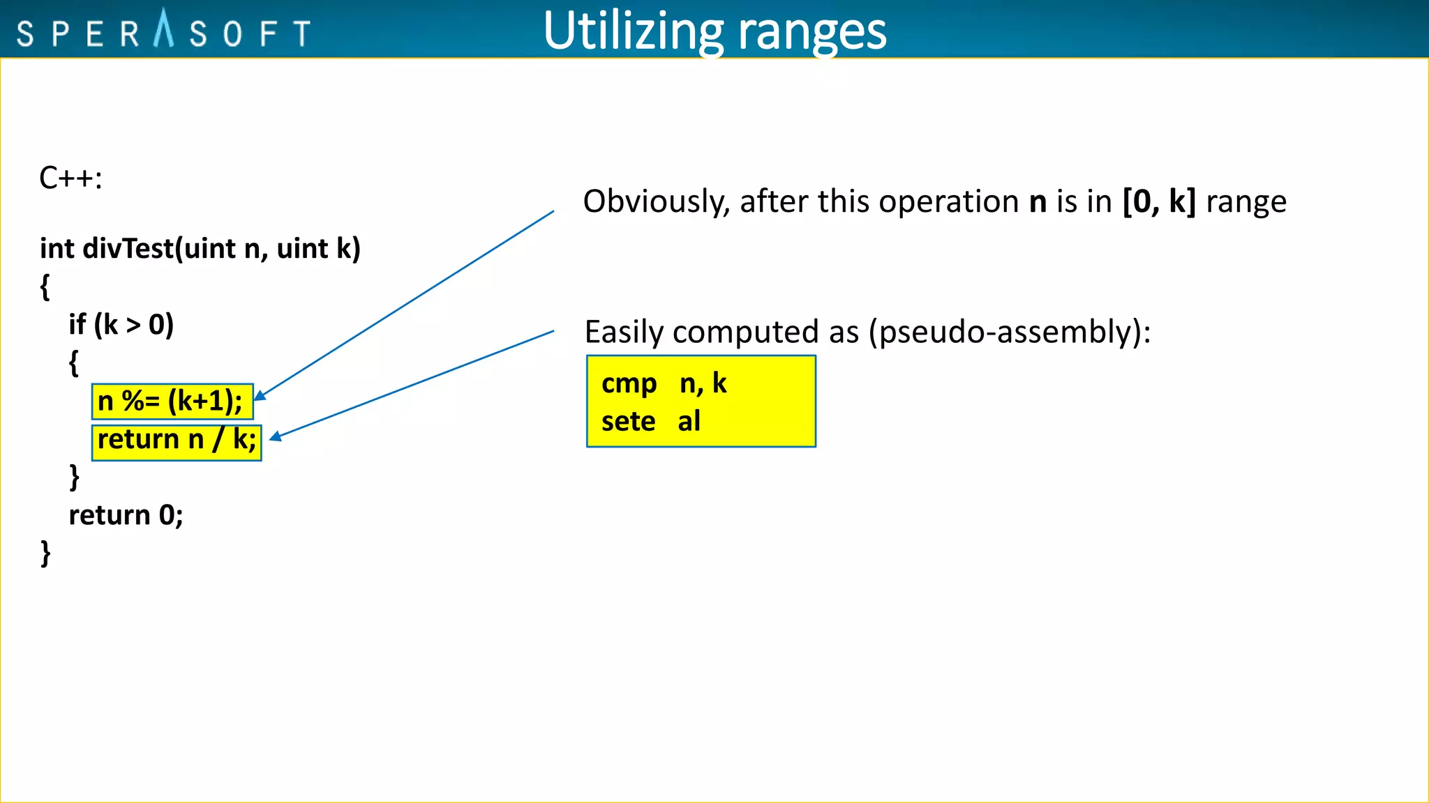 Utilizing ranges
C++:
int divTest(uint n, uint k)
{
if (k > 0)
{
n %= (k+1);
return n / k;
}
return 0;
}
Obviously, after this operation n is in [0, k] range
Easily computed as (pseudo-assembly):
cmp n, k
sete al
 