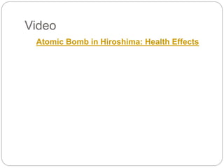 Video
Atomic Bomb in Hiroshima: Health Effects
 