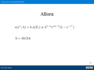 Lezioni di Costruzioni Idrauliche
Riccardo Rigon
25
Allora
 