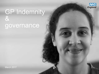 GP Indemnity
&
governance
March 2017
 