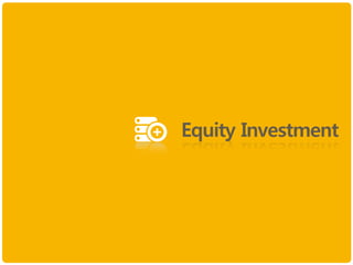 Equity Investment
 