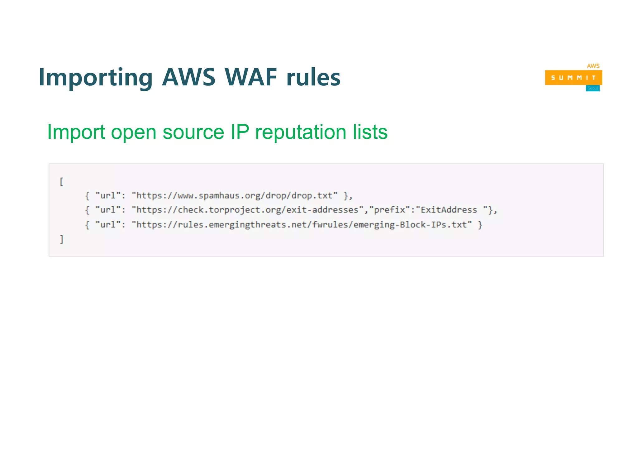 Importing AWS WAF rules
Open  source  IP  reputation  lists
 
