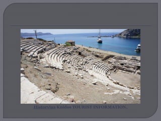 Historvius Knidos TOURIST INFORMATION,
 