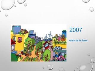 2007
Amis de la Terre
 
