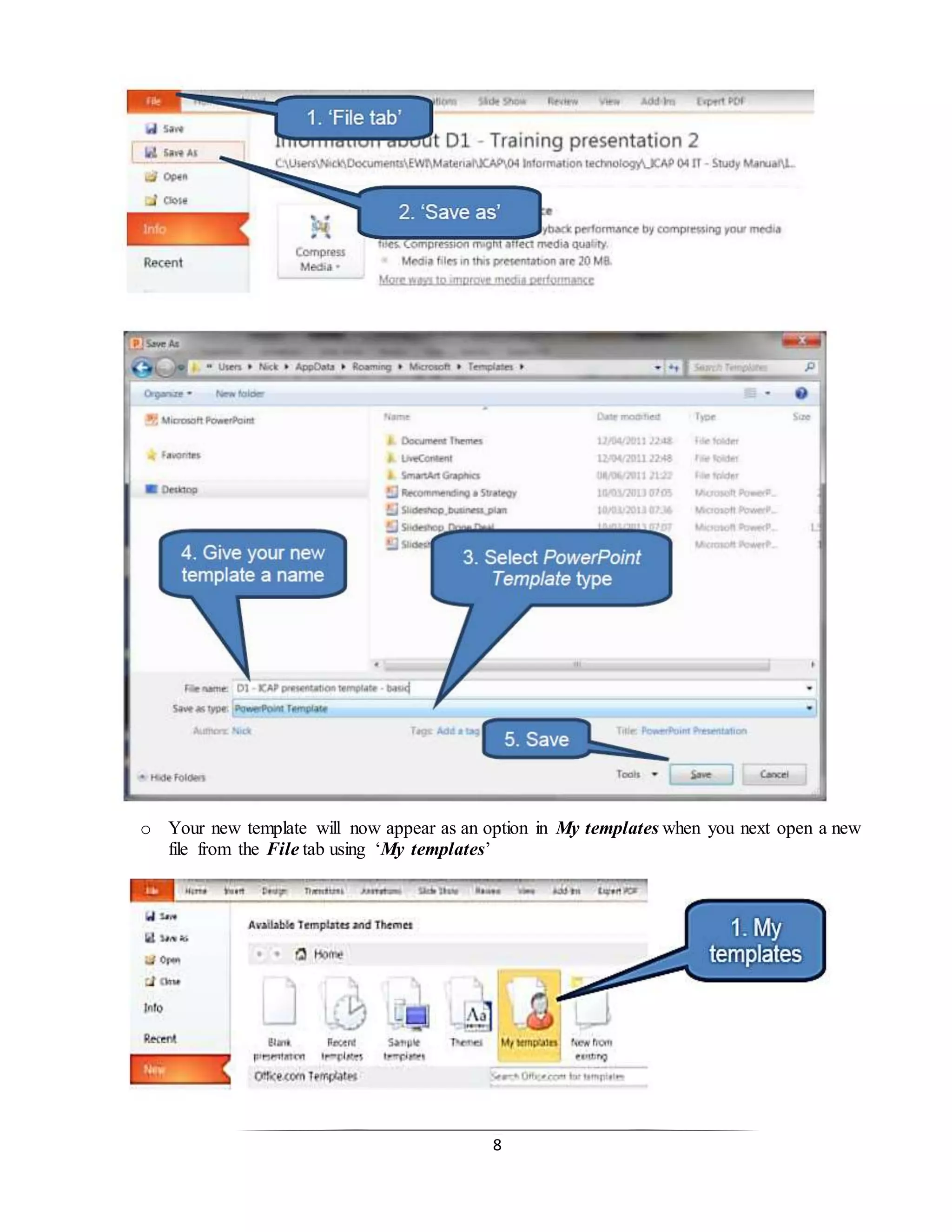 8
o Your new template will now appear as an option in My templates when you next open a new
file from the File tab using ‘My templates’
 