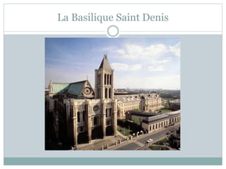 La Basilique Saint Denis
 