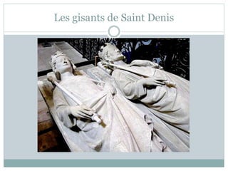 Les gisants de Saint Denis
 