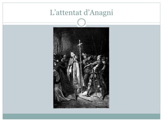 L’attentat d’Anagni
 