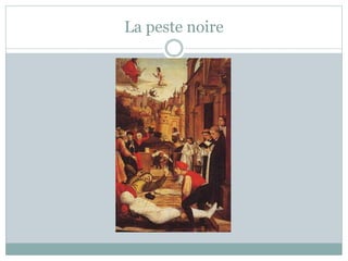 La peste noire
 
