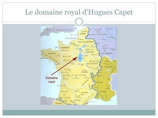 Le domaine royal d’Hugues Capet
 