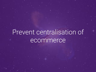 @LoyaltyLionHQ
Prevent centralisation of
ecommerce
 