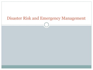 Disaster Risk and Emergency Management
 