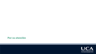 Muchas gracias
Por su atención
 