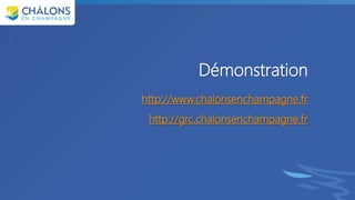 Démonstration
http://www.chalonsenchampagne.fr
http://grc.chalonsenchampagne.fr
 