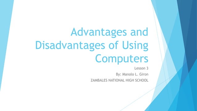 3 Advantages And Disadvantages Of Using Computers 3 Advantages And Disadvantages Of Using Computers