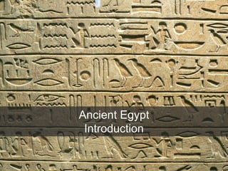 Ancient Egypt
Introduction
 