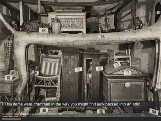 Harry Burton, Detail of Objects in the Antechamber, December 1922
Gelatin silver print
Metropolitan Museum
This items were crammed in the way you might find junk packed into an attic
 