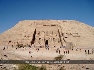 The temple was carved into a massive cliff
 