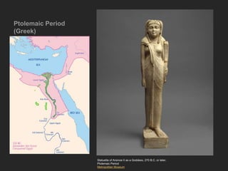 Ptolemaic Period
(Greek)
Statuette of Arsinoe II as a Goddess, 270 B.C. or later;
Ptolemaic Period
Metropolitan Museum
 