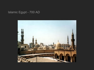 Islamic Egypt - 700 AD
 