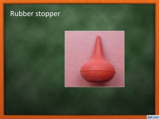 Rubber stopper
 