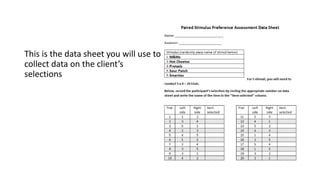This is the data sheet you will use to
collect data on the client’s
selections
 