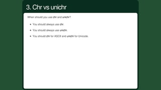 When	should	you	use	chr	and	unichr?
You	should	always	use	chr.
You	should	always	use	unichr.
You	should	chr	for	ASCII	and	...