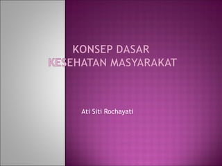 Ati Siti Rochayati
 