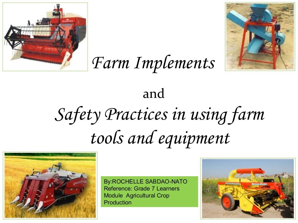 Farm implements and safety practices in using farm tools and equipment