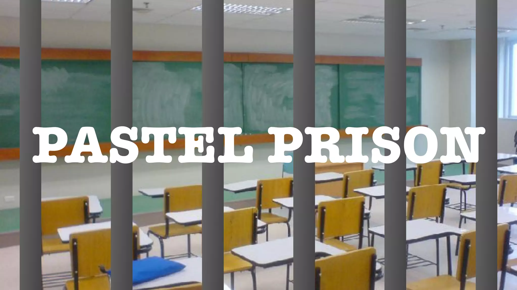 PASTEL PRISON
 