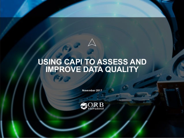 November 2017
USING CAPI TO ASSESS AND
IMPROVE DATA QUALITY
 