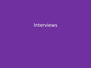 Interviews
 