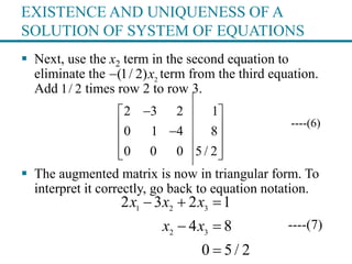 EXISTENCE AND UNIQUENESS OF A
SOLUTION OF SYSTEM OF EQUATIONS
 Next, use the x2 term in the second equation to
eliminate ...
