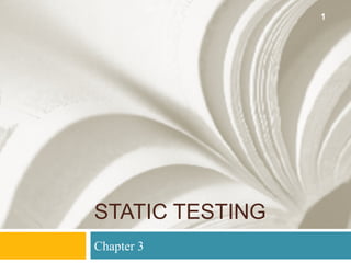 Chapter 3
January 12, 2018
1
STATIC TESTING
 