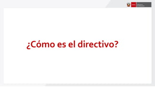 ¿Cómo es el directivo?
 